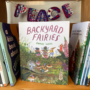 Backyard Fairies | Illustrated Children's Book by Phoebe Wahl