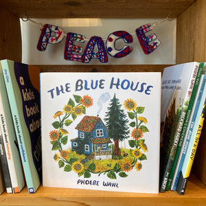 The Blue House | Illustrated Children's Book by Phoebe Wahl